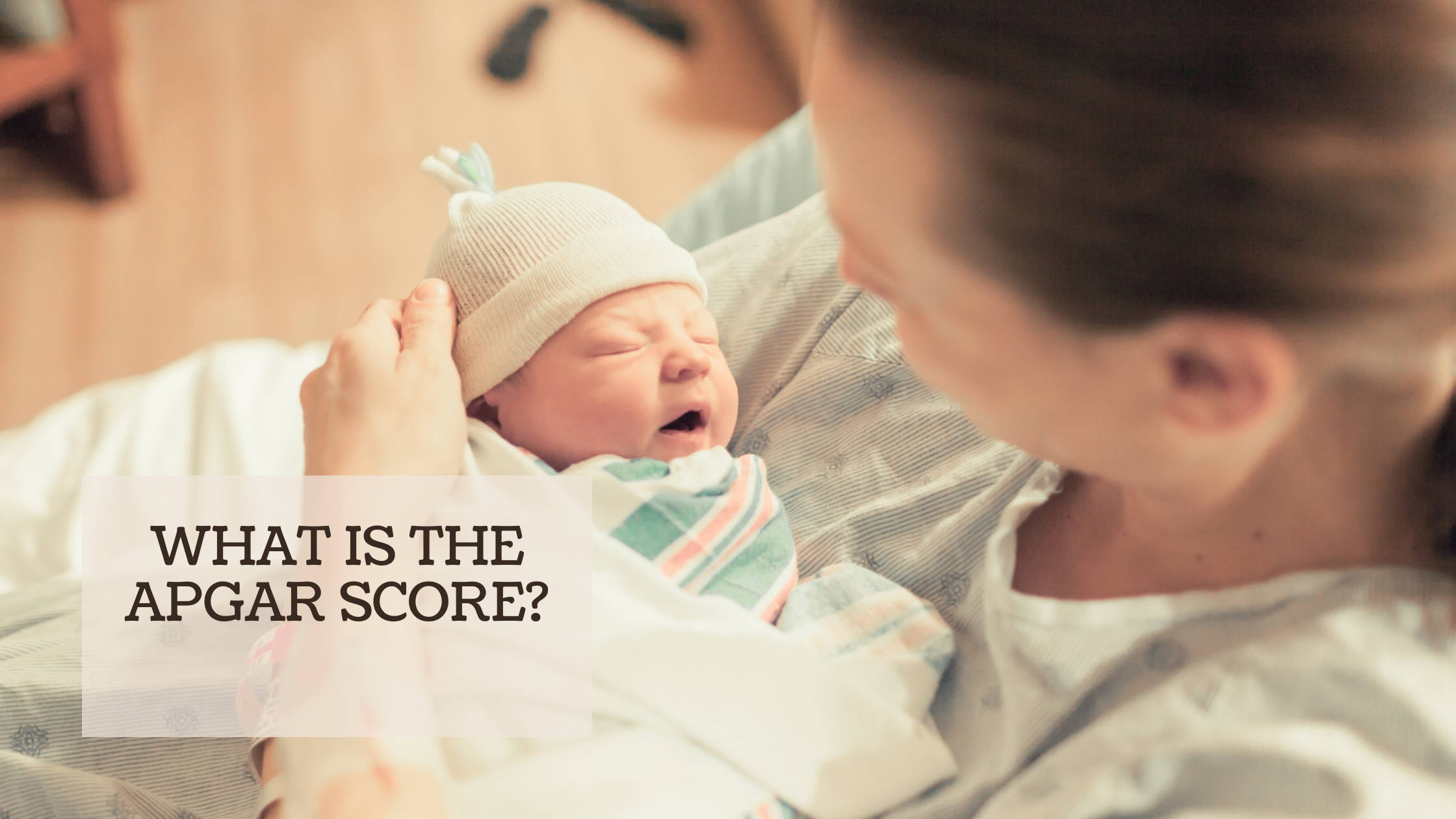 WHAT IS THE APGAR SCORE?